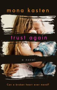 Title: Trust Again - Dawn and Spencer's Story From the bestselling author of the Maxton Hall series: Dawn and Spencer's Story, Author: Mona Kasten