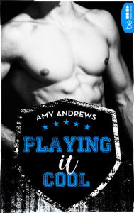 Title: Playing it cool, Author: Amy Andrews