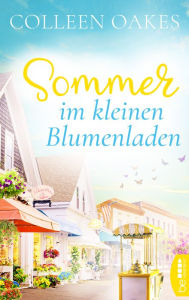 Title: Sommer im kleinen Blumenladen, Author: Colleen Oakes