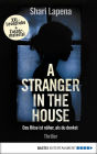 XXL-Leseprobe: A Stranger in the House: Das Böse ist näher, als du denkst. Thriller