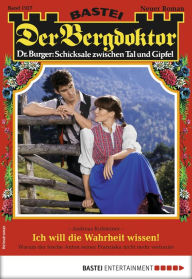 Title: Der Bergdoktor 1927: Ich will die Wahrheit wissen!, Author: Andreas Kufsteiner