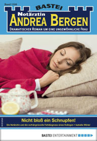 Title: Notärztin Andrea Bergen 1356: Nicht bloß ein Schnupfen!, Author: Isabelle Winter