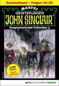 Title: John Sinclair Gespensterkrimi Collection 4 - Horror-Serie: Folgen 16-20 in einem Sammelband, Author: Jason Dark