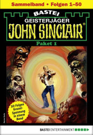 Title: John Sinclair-Paket 1 - Horror-Serie: Folgen 1-50 in einem Sammelband, Author: Jason Dark