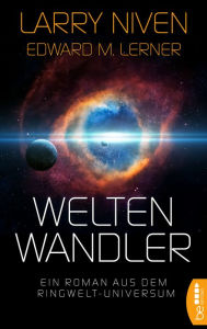 Title: Weltenwandler: Ein Roman aus dem Ringwelt-Universum, Author: Larry Niven