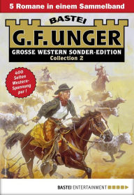 Title: G. F. Unger Sonder-Edition Collection 2: 5 Romane in einem Band, Author: G. F. Unger