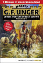 G. F. Unger Sonder-Edition Collection 6 - Western-Sammelband: 5 Romane in einem Band
