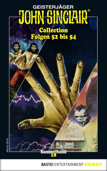 John Sinclair Collection 18 - Horror-Serie: Folgen 52 bis 54 in einem Sammelband