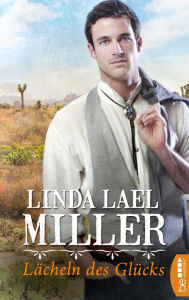 Title: Lächeln des Glücks, Author: Linda Lael Miller