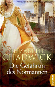 Title: Die Gefährtin des Normannen, Author: Elizabeth Chadwick
