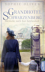 Title: Grandhotel Schwarzenberg - Rückkehr nach Bad Reichenhall, Author: Sophie Oliver