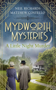 Title: Mydworth Mysteries - A Little Night Murder, Author: Matthew Costello