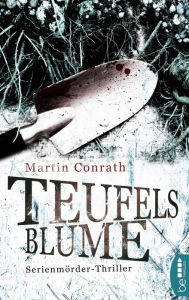 Title: Teufelsblume: Serienmörder-Thriller, Author: Martin Conrath