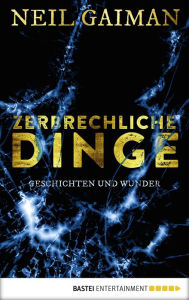 Title: Zerbrechliche Dinge: Geschichten und Wunder, Author: Neil Gaiman