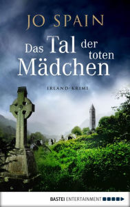 Title: Das Tal der toten Mädchen: Irland-Krimi, Author: Jo Spain