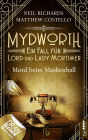 Mydworth - Mord beim Maskenball: Ein Fall für Lord und Lady Mortimer