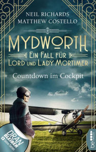Title: Mydworth - Countdown im Cockpit: Ein Fall für Lord und Lady Mortimer, Author: Matthew Costello