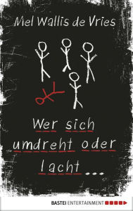 Title: Wer sich umdreht oder lacht ..., Author: Mel Wallis de Vries