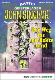 Title: John Sinclair 2106: Der Weg ins entrückte Land, Author: Oliver Fröhlich