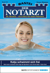 Title: Der Notarzt 331: Katja schwimmt sich frei, Author: Karin Graf