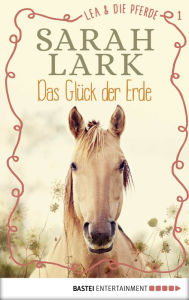 Title: Lea und die Pferde - Das Glück der Erde: Band 1, Author: Sarah Lark