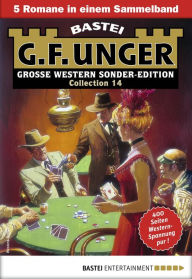 Title: G. F. Unger Sonder-Edition Collection 14: 5 Romane in einem Band, Author: G. F. Unger