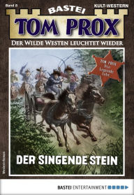 Title: Tom Prox 8: Der singende Stein, Author: Frank Dalton