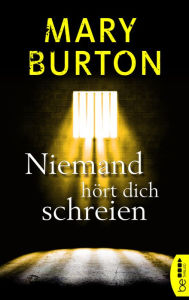 Title: Niemand hört dich schreien: Psychothriller, Author: Mary Burton