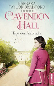 Title: Cavendon Hall - Tage des Aufbruchs, Author: Barbara Taylor Bradford