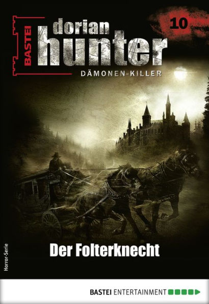 Dorian Hunter 10 - Horror-Serie: Der Folterknecht