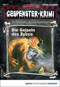 Title: Gespenster-Krimi 10: Die Geiseln des Zucco, Author: Brian Elliot