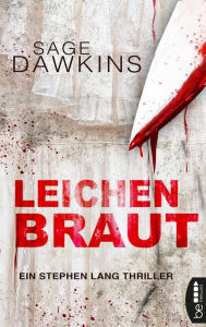 Title: Leichenbraut: Ein Sarg. Zwei Leichen. Lebendig begraben., Author: Sage Dawkins