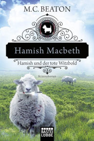 Download free pdf ebooks without registration Hamish Macbeth und der tote Witzbold: Kriminalroman 9783732578054 (English Edition) CHM iBook