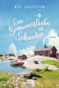 Title: Eine Sommerliebe in Schweden: Roman, Author: Mia Jakobsson