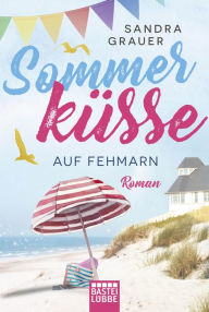 Title: Sommerküsse auf Fehmarn: Roman, Author: Sandra Grauer