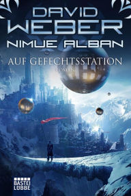 Title: Nimue Alban: Auf Gefechtsstation: Roman, Author: David Weber