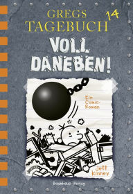 Title: Gregs Tagebuch 14 - Voll daneben!, Author: Jeff Kinney
