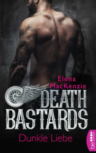 Title: Death Bastards - Dunkle Liebe: Dark Romance, Author: Elena MacKenzie
