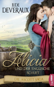 Title: Alicia und der englische Schuft: Die Ascott-Saga, Author: Jude Deveraux