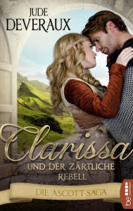 Title: Clarissa und der zärtliche Rebell: Die Ascott-Saga, Author: Jude Deveraux