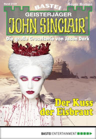 Title: John Sinclair 2137: Der Kuss der Eisbraut, Author: Marc Freund
