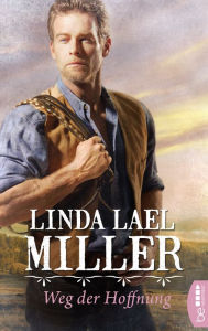Title: Weg der Hoffnung, Author: Linda Lael Miller