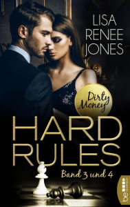 Title: Hard Rules - Band 3 und 4: Dirty Money, Author: Lisa Renee Jones