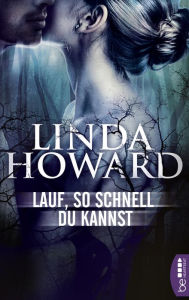 Title: Lauf, so schnell du kannst, Author: Linda Howard
