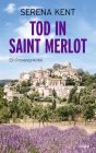 Tod in Saint Merlot: Ein Provence-Krimi