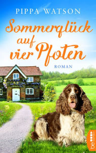 Title: Sommerglück auf vier Pfoten: Roman, Author: Pippa Watson