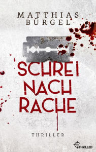 Title: Schrei nach Rache, Author: Matthias Bürgel