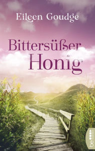 Title: Bittersüßer Honig, Author: Eileen Goudge