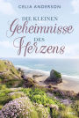 Die kleinen Geheimnisse des Herzens: Roman