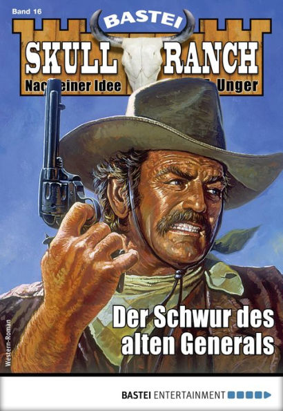 Skull-Ranch 16: Der Schwur des alten Generals